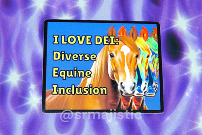 I Love DEI: Diverse Equine Inclusion Horse Meme Bumper Sticker