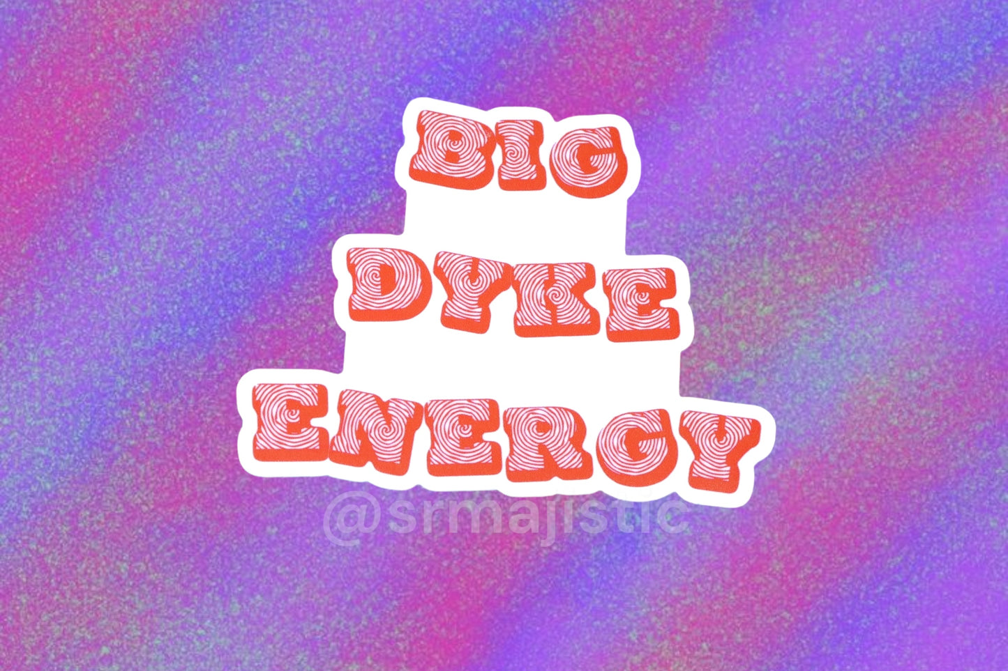 Big Dyke Energy Bumper Sticker