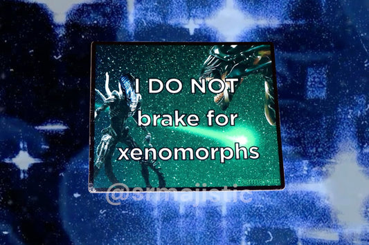 I DO NOT Brake for Xenomorphs Alien Movie Bumper Sticker