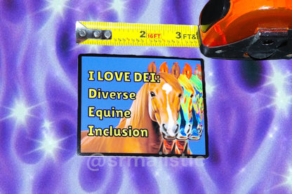 I Love DEI: Diverse Equine Inclusion Horse Meme Bumper Sticker