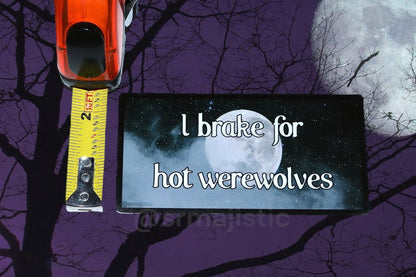 I Brake for Hot Werewolves Bumper Sticker