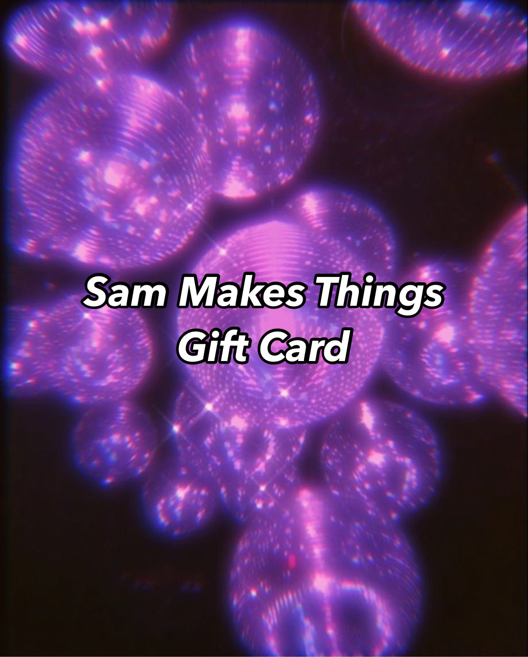 Sam Makes Things Gift Card