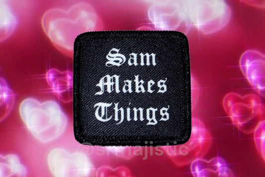 Sam Makes Things Gothic Print Patch! (PREORDER)