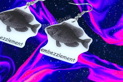 Embezzlement Fish Felony Meme Handmade Earrings!